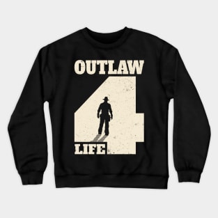 Outlaw for Life Crewneck Sweatshirt